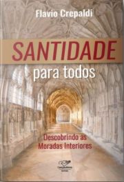 Santidade para Todos - Descobrindo As Moradas Interiores