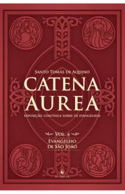 Catena Aurea - Evangelho de So Joo - Volume 4