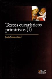 Textos Eucarsticos Primitivos I - Los Siglos I al IV : 18