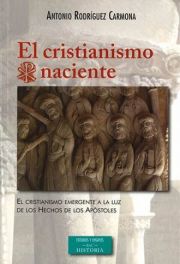 El Cristianismo Naciente - El Cristianismo Emergente a la Luz de los Hechos de los Apstoles