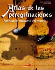 Atlas de las peregrinaciones - Santuarios cristianos del mundo