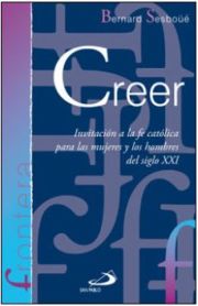 Creer - Invitacin a la fe catlica para las mujeres y los hombres del siglo XXI