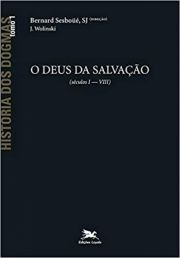 Histria dos dogmas Tomo 1 - O Deus da salvao