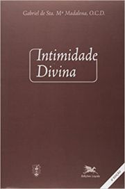 Intimidade Divina - Meditaes sobre a vida interior para todos os dias do ano