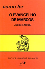 Como ler o Evangelho de Marcos - Quem  Jesus?