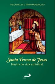 Santa Teresa de Jesus - Mestra de vida espiritual