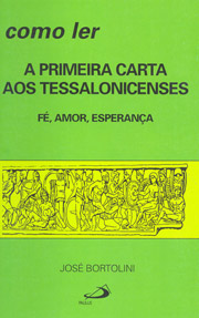 Como ler a primeira carta aos Tessalonicenses - F, Amor, Esperana