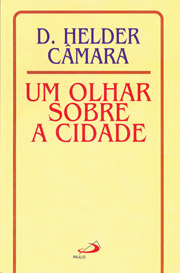 Um olhar sobre a cidade - Olhar atento de esperana e prece