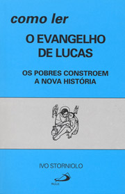 Como ler o Evangelho de Lucas - Os pobres constrem a nova histria