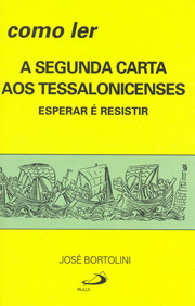 Como ler a segunda carta aos Tessalonicenses - Esperar  resistir