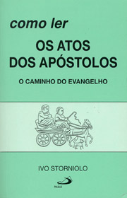 Como ler os Atos dos Apstolos - O caminho do Evangelho