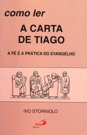 Como ler a carta de Tiago - A f e a prtica do evangelho