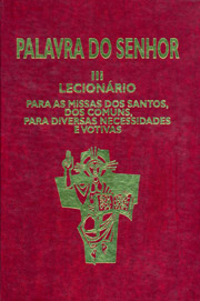 Palavra do Senhor III - Lecionrio para as missas dos Santos, dos comuns, para diversas necessidades e votivas