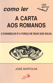 Como ler a carta aos Romanos - O Evangelho  a fora de Deus que salva