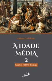 A idade mdia - Curso de Histria da Igreja II