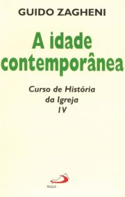 A idade contempornea - Curso de Histria da Igreja IV