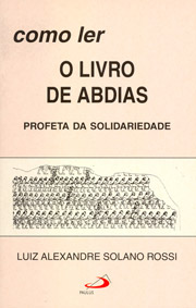 Como ler o livro de Abdias - Profeta da solidariedade