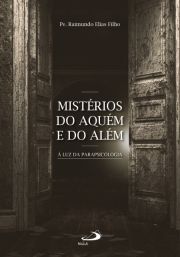 Mistrios do aqum e do alm -  luz da parapsicologia