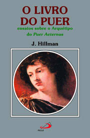 O livro do puer - Ensaios sobre o Arqutipo do Puer Aeternus