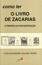 Como ler o livro de Zacarias - O profeta da reconstruo