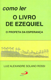 Como ler o livro de Ezequiel - O profeta da esperana