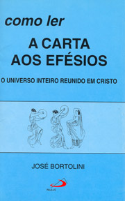 Como ler a carta aos Efsios - O universo inteiro reunido em Cristo