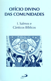 Oficio divino das comunidades - I. Salmos e canticos Bblicos