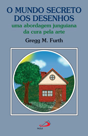 O mundo secreto dos desenhos - Uma abordagem junguiana da cura pela arte