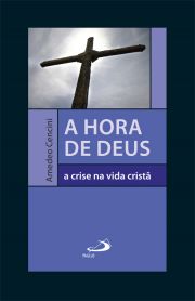 A hora de Deus - A crise na vida crist