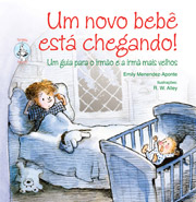 Um novo beb est chegando! - Um guia para o irmo e a irm mais velhos