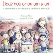 Deus nos criou um a um - Como identificar preconceitos e celebrar as diferenas