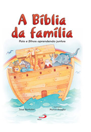 A Bblia da famlia - Pais e filhos aprendendo juntos (Bblia Infantil)