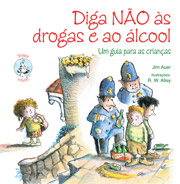 Diga no s drogas e ao lcool - Um guia para as crianas