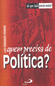 Quem precisa de poltica?