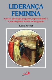 Liderana feminina - Gesto, Psicologia Junguiana, Espiritualidade e a jornada global atravs do purgatrio