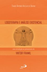 Logoterapia e anlise existencial - Uma introduo ao pensamento de Viktor Frankl