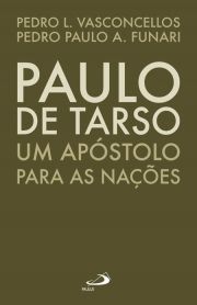 Paulo de Tarso - Um apstolo para as naes