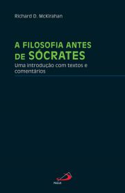 A filosofia antes de Scrates - Uma introduo com textos e comentrios