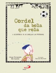 Cordel da bola que rola - A histria e as lendas do futebol