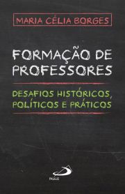 Formao de professores - Desafios histricos, polticos e prticos