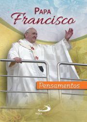 Papa Francisco - Pensamentos