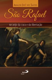 So Rafael - Arcanjo da cura e libertao