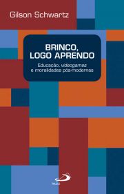 Brinco, logo aprendo - Educao, videogames e moralidade ps-modernas