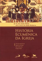 Histria Ecumenica da Igreja - 2. Da alta Idade Mdia at o incio da Idade Moderna - Volume 2