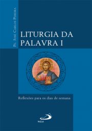 Liturgia da Palavra I - Reflexes para os dias de semana