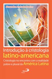 Introduo  cristologia latino-americana - Cristologia no encontro com a realidade pobre e plural da Amrica Latina