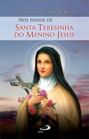 Nos passos de Santa Teresinha do Menino Jesus