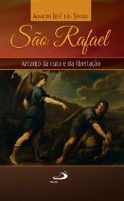 So Rafael - Arcanjo da cura e libertao