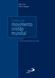 Histria do movimento cristo mundial - Volume II - O cristianismo moderno de 1454 a 1800