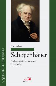 Schopenhauer: A decifrao do enigma do mundo